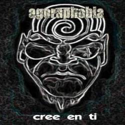 Agoraphobia (ESP) : Cree en Ti